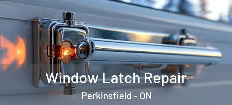  Window Latch Repair Perkinsfield - ON