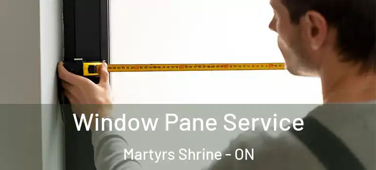  Window Pane Service Martyrs Shrine - ON