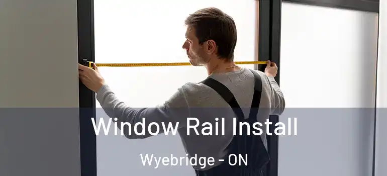  Window Rail Install Wyebridge - ON