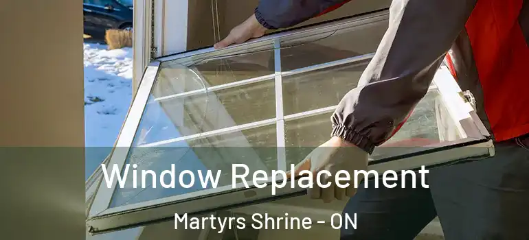  Window Replacement Martyrs Shrine - ON