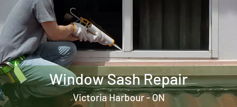  Window Sash Repair Victoria Harbour - ON
