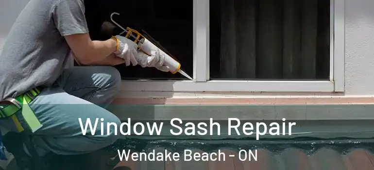  Window Sash Repair Wendake Beach - ON