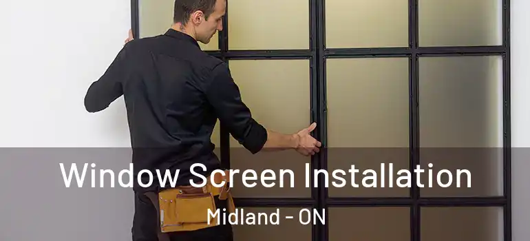  Window Screen Installation Midland - ON