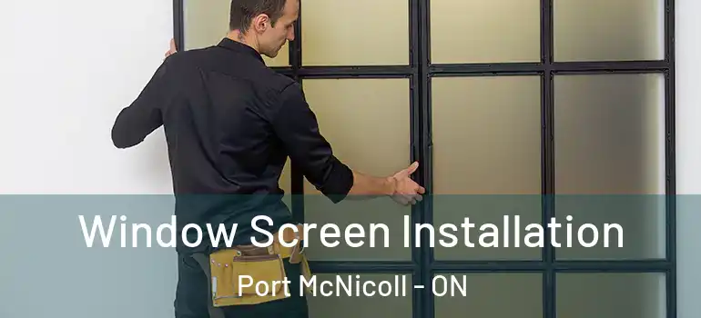  Window Screen Installation Port McNicoll - ON
