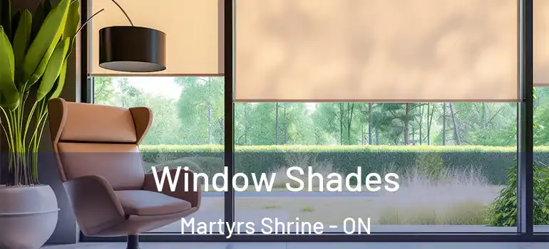  Window Shades Martyrs Shrine - ON