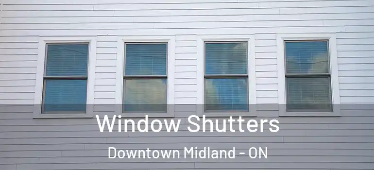  Window Shutters Downtown Midland - ON