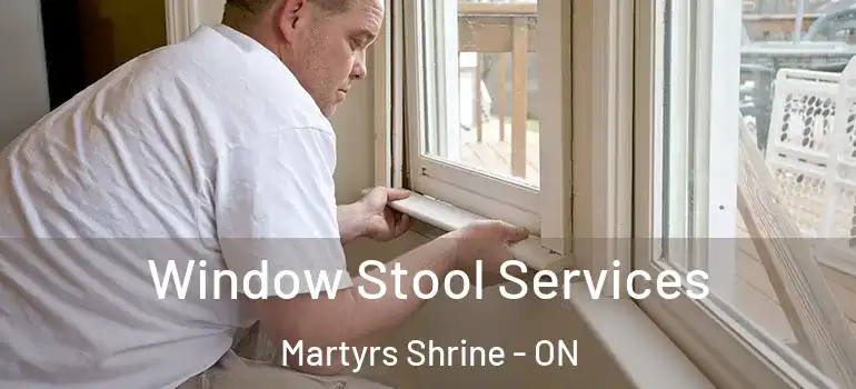  Window Stool Services Martyrs Shrine - ON