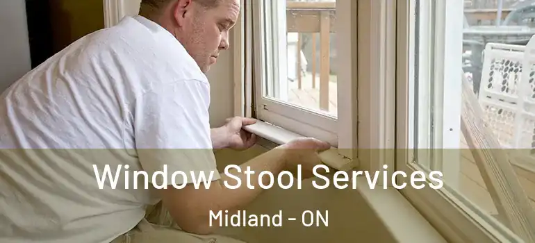  Window Stool Services Midland - ON
