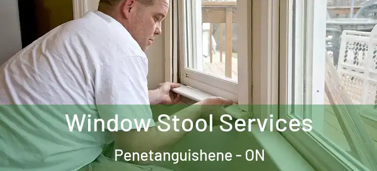  Window Stool Services Penetanguishene - ON