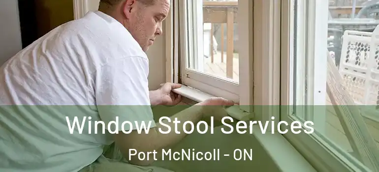  Window Stool Services Port McNicoll - ON