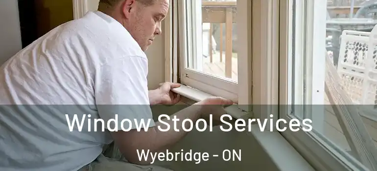  Window Stool Services Wyebridge - ON