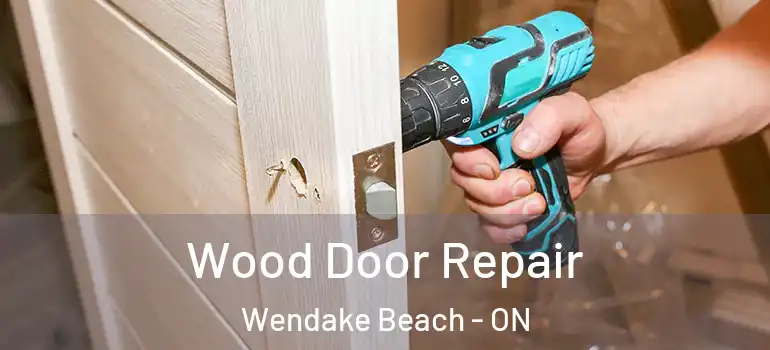  Wood Door Repair Wendake Beach - ON